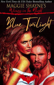 Title: Blue Twilight (Wings In the Night, #11), Author: Maggie Shayne
