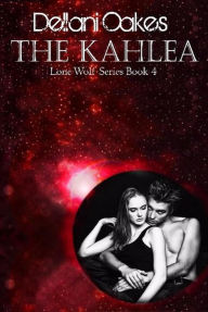 Title: The Kahlea (Lone Wolf Series, #4), Author: Dellani Oakes