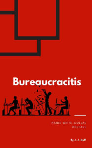 Title: Bureaucracitis, Author: JJ Suff