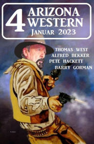 Title: 4 Arizona Western Januar 2023, Author: Alfred Bekker