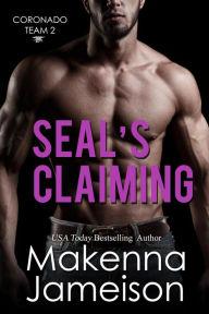 Title: SEAL's Claiming (Coronado Team 2), Author: Makenna Jameison