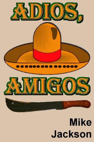 Adios, Amigos (Jim Scott Books, #18)