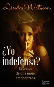 Title: ¿Yo Indefensa?, Author: Linda Watsom