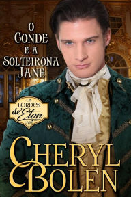 Title: O Conde e a Solteirona Jane, Author: Cheryl Bolen