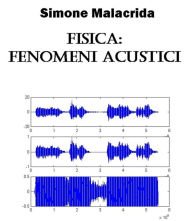 Title: Fisica: fenomeni acustici, Author: Simone Malacrida