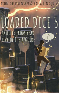 Title: Loaded Dice 5 (My Storytelling Guides, #8), Author: Aron Christensen