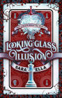 The Looking-Glass Illusion (The Curious Realities, Volume 2)