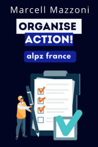 Title: Organise Action!, Author: Alpz France