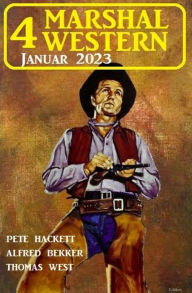 Title: 4 Marshal Western Januar 2023, Author: Alfred Bekker