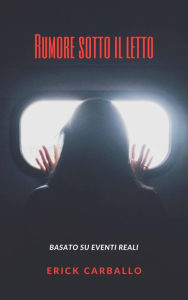 Title: Rumore sotto il letto, Author: Erick Carballo