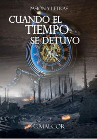 Title: Cuando el tiempo se detuvo. (Libro, #1), Author: G. Malcor