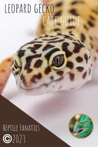 Title: Leopard Gecko Care Guide, Author: Reptile Fanatics