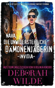 Title: Nava, die unwiderstehliche Dämonenjägerin - Invidia (Nava-Katz-Reihe, #2), Author: Deborah Wilde