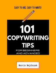 Title: 101 Copywriting Tips for Beginners and Advanced, Author: Marcin Majchrzak