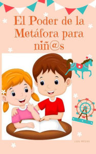 Title: El Poder de la Metafora para Niñ@s, Author: Luis Mesias