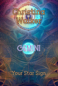 Title: Your Star Sign - Gemini - Christina Walker, Author: Christina Walker