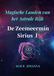 Title: De Zeemeermin Sirius ? (Magische Landen van het Astrale Rijk), Author: Alice Joliana