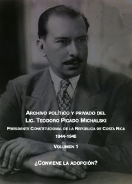 Title: ¿Conviene la adopción? (Archivo Político y Privado del Lic. Teodoro Picado Michalski, #1), Author: Teodoro Picado