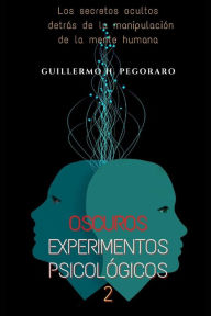 Title: Oscuros Experimentos Psicológicos 2, Author: Guillermo H. Pegoraro