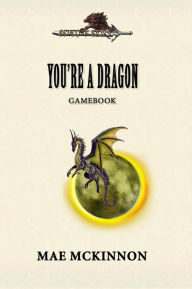 Title: You're a Dragon, Author: Mae McKinnon