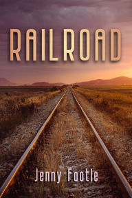 Title: Railroad, Author: Jenny Footle