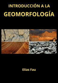 Title: Introducción a la Geomorfología (GEOLOGÍA, #1), Author: ELÍAS FAU
