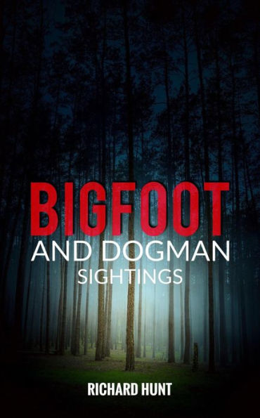 Bigfoot and Dogman Sightings