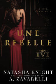 Title: Une rebelle (Le Rite, la Trilogie, #2), Author: Natasha Knight