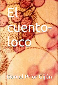 Title: El cuen-toloco (Individual, #1), Author: Daniel Prior