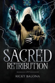 Title: Sacred Retributionj, Author: Ricky Balona