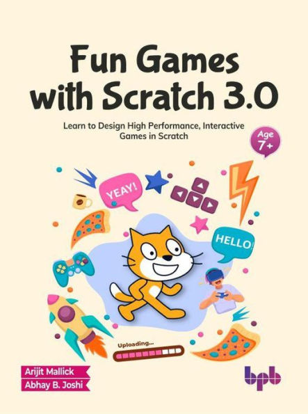 Fun Games with Scratch 3.0: Learn to Design High Performance, Interactive Games in Scratch (English Edition)
