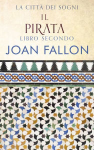 Title: Il Pirata (La Città dei Sogni, #2), Author: Joan Fallon