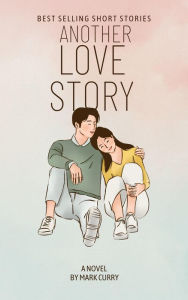 Title: Another Love Story (1, #1), Author: MARK CURRY