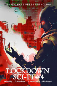 Title: Lockdown Sci-Fi #4, Author: LOCKDOWN FREE FICTION AUTHORS