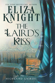 Title: The Laird's Kiss (Highland Lairds, #2), Author: Eliza Knight