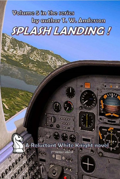 Splash Landing ! (A Reluctant White Knight, #5)