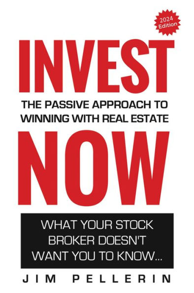 Invest Now - The Passive Approach to Winning at Real Estate (Life Now, #6)