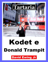 Title: Tartaria - Kodet e Donald Trampit: Albanian, Author: David Ewing Jr