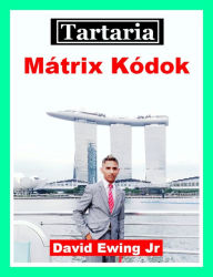 Title: Tartaria - Mátrix Kódok, Author: David Ewing Jr