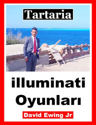 Title: Tartaria - illuminati Oyunlari, Author: David Ewing Jr