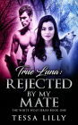 True Luna: Rejected By My Mate