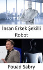 Insan Seklinde Robot: Sadece bilim kurgu mu? Hayir, insan beyni tarafindan kontrol edilebilen robotlar zaten var