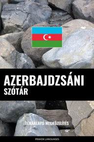 Title: Azerbajdzsáni szótár: Témaalapú megközelítés, Author: Pinhok Languages