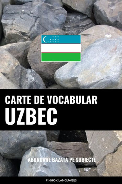 Carte de Vocabular Uzbec: Abordare Bazata pe Subiecte