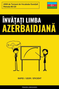 Title: Înva?a?i Limba Azerbaidjana - Rapid / U?or / Eficient: 2000 de Termeni de Vocabular Esen?iali, Author: Pinhok Languages