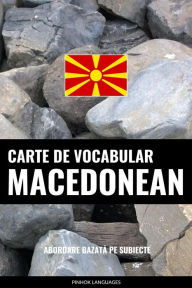 Title: Carte de Vocabular Macedonean: Abordare Bazata pe Subiecte, Author: Pinhok Languages