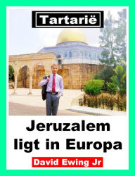 Title: Tartarië - Jeruzalem ligt in Europa, Author: David Ewing Jr