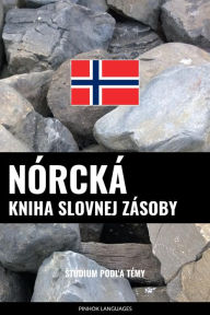 Title: Nórcká kniha slovnej zásoby: Stúdium podla témy, Author: Pinhok Languages