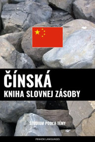 Title: Cínská kniha slovnej zásoby: Stúdium podla témy, Author: Pinhok Languages