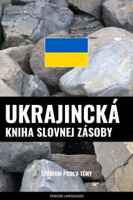 Title: Ukrajincká kniha slovnej zásoby: Stúdium podla témy, Author: Pinhok Languages
